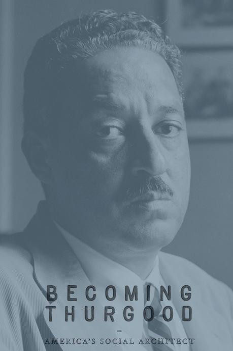 Becoming Thurgood: America’s Social Architect Poster