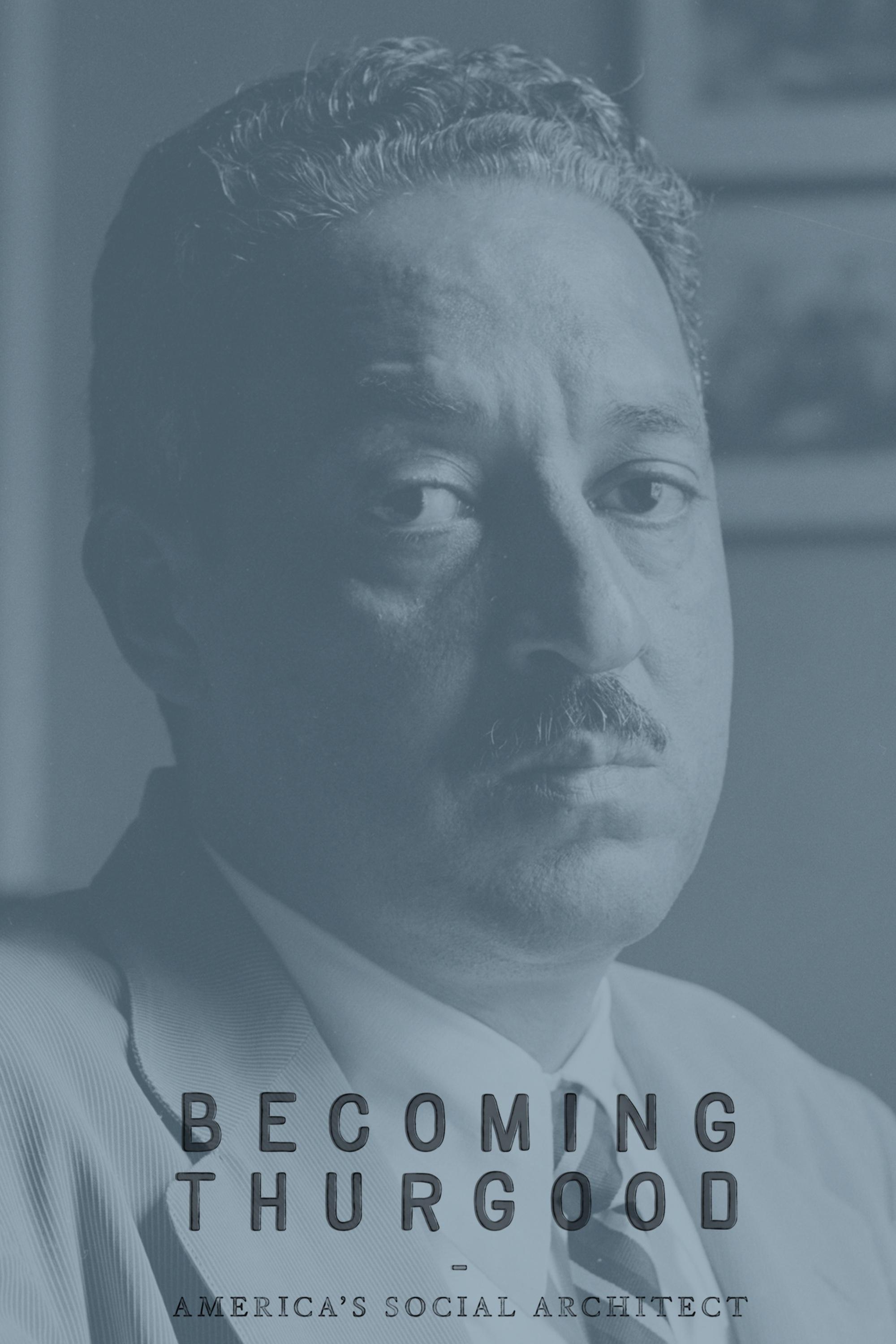 Becoming Thurgood: America’s Social Architect show's poster