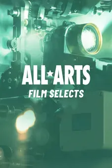 ALL ARTS Film Selects