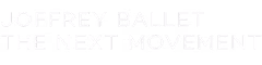 Joffrey Ballet: The Next Movement