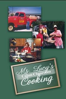 Ms. Lucy's Classic Cajun Culture and Cooking