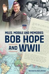 Miles, Morale and Memories: Bob Hope and World War II | Miles, Morale and Memories: Bob Hope and World War II