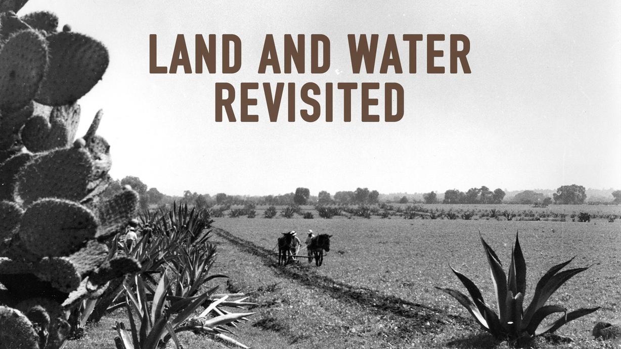 Land and Water Revisited