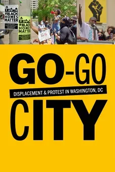 Go-Go City: Displacement and Protest in Washington, DC