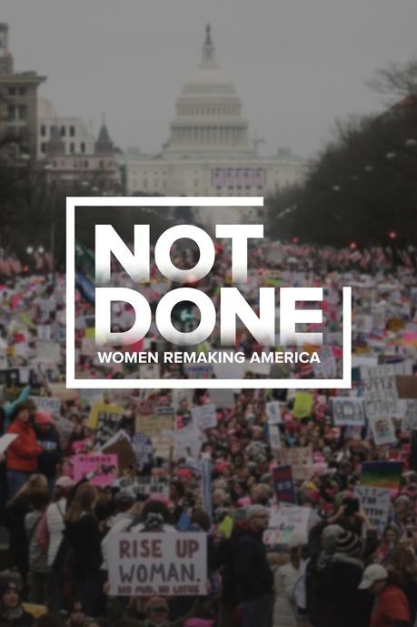 Not Done: Women Remaking America Poster