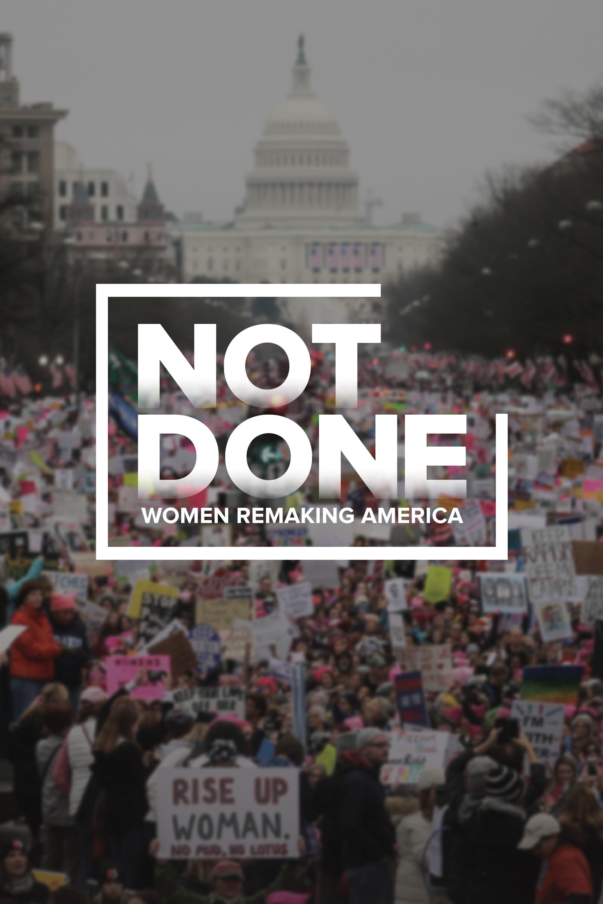 Not Done: Women Remaking America show's poster