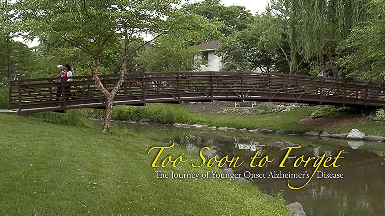 Too Soon to Forget: The Journey of Younger Onset Alzheimer's Disease