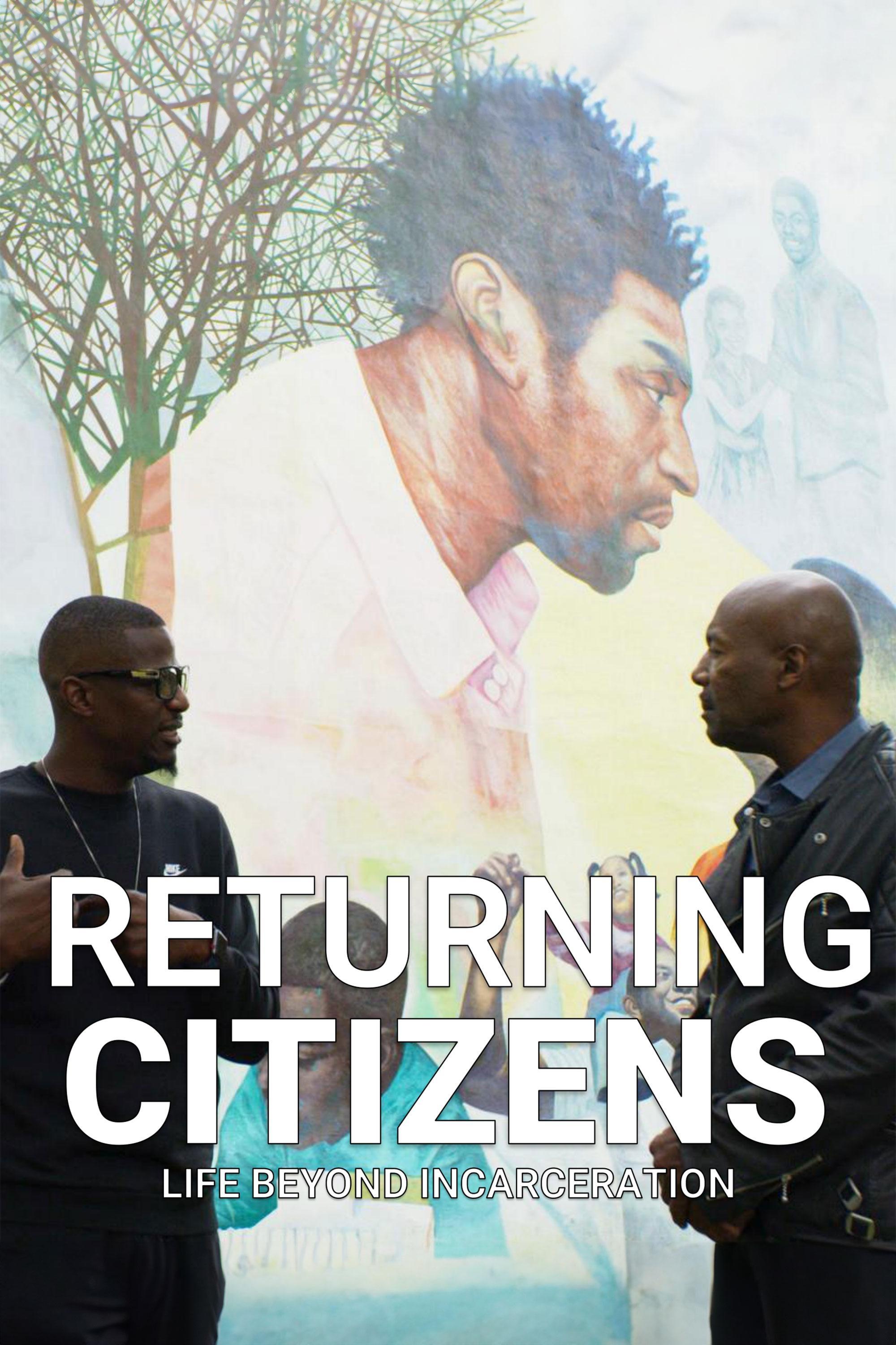 Returning Citizens: Life Beyond Incarceration show's poster