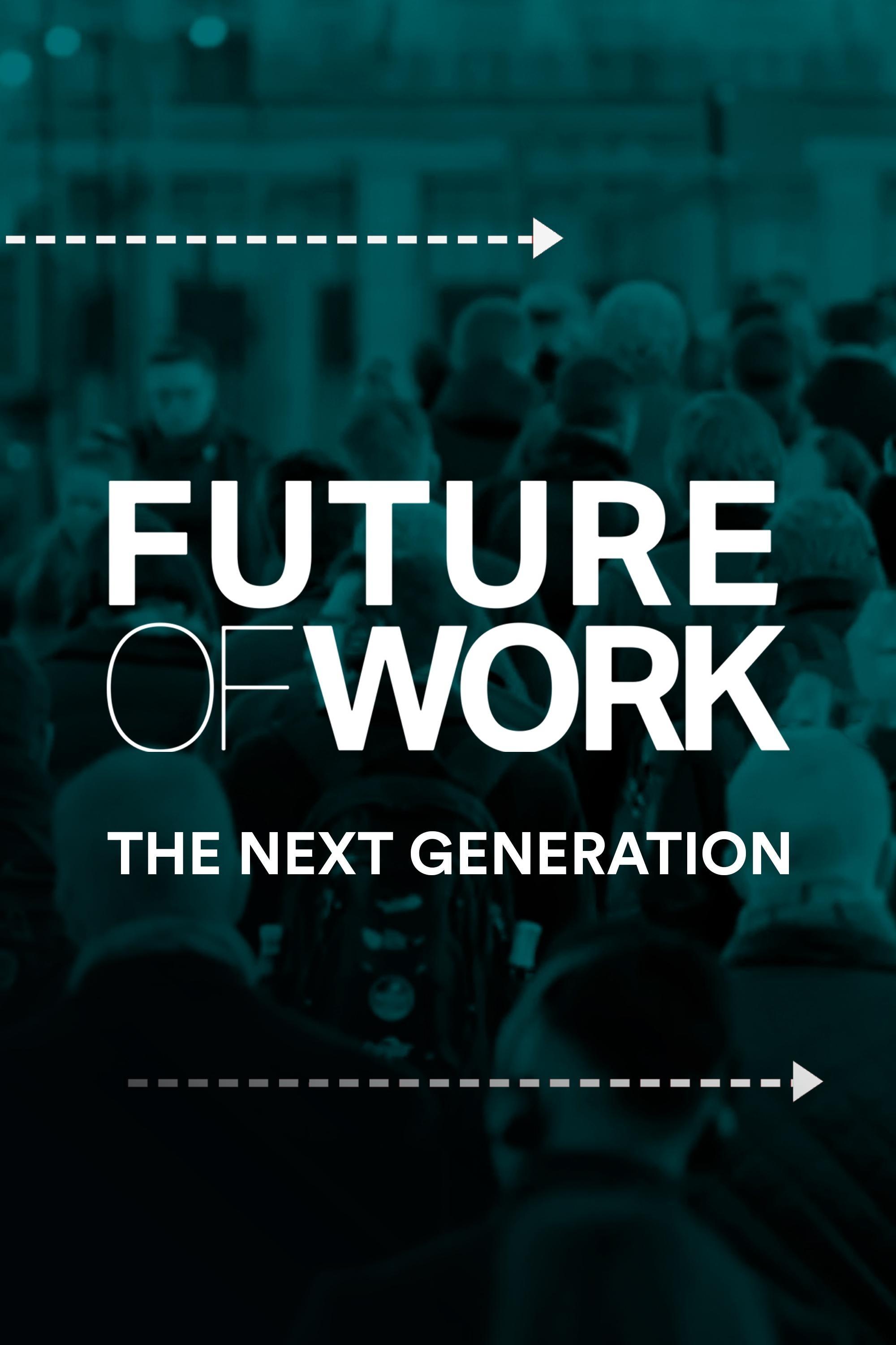 Future of Work: The Next Generation show's poster