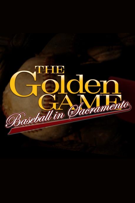 The Golden Game: Baseball in Sacramento Poster