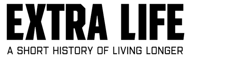 Extra Life: A Short History of Living Longer | PBS