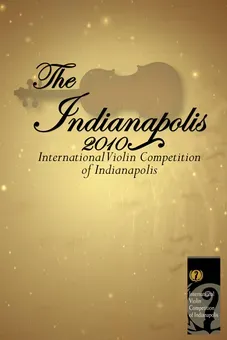 The Indianapolis: The 2010 International Violin Competition