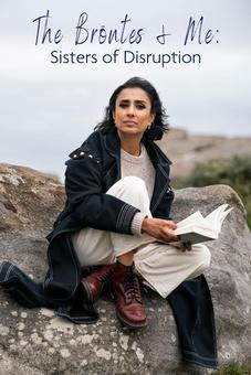 The Brontë & Me: Sisters of Disruption