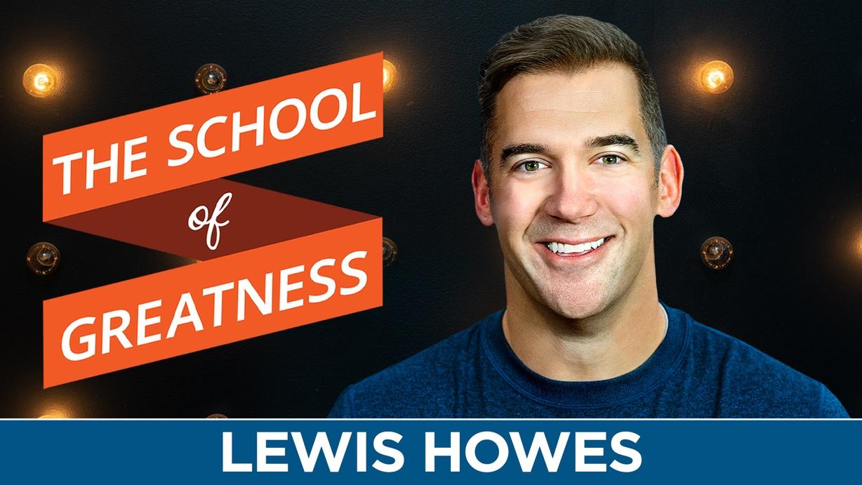 The School of Greatness with Lewis Howes