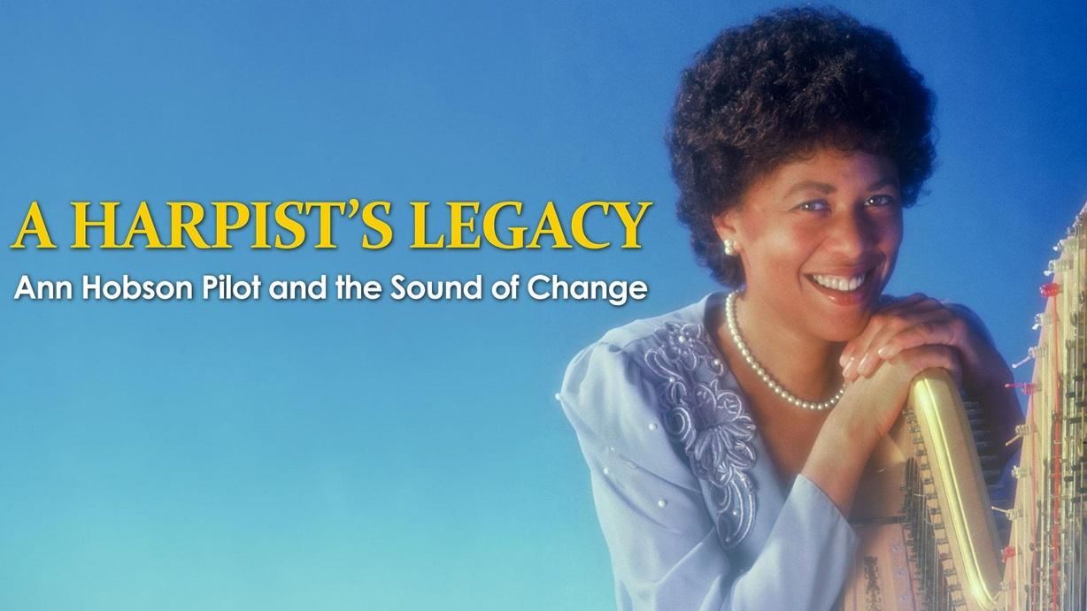 A Harpist's Legacy: Ann Hobson Pilot and the Sound of Change