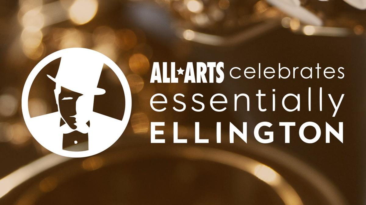 ALL ARTS Celebrates Essentially Ellington at Jazz and Lincoln Center