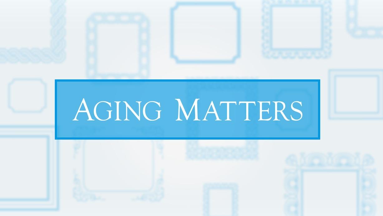 Aging Matters