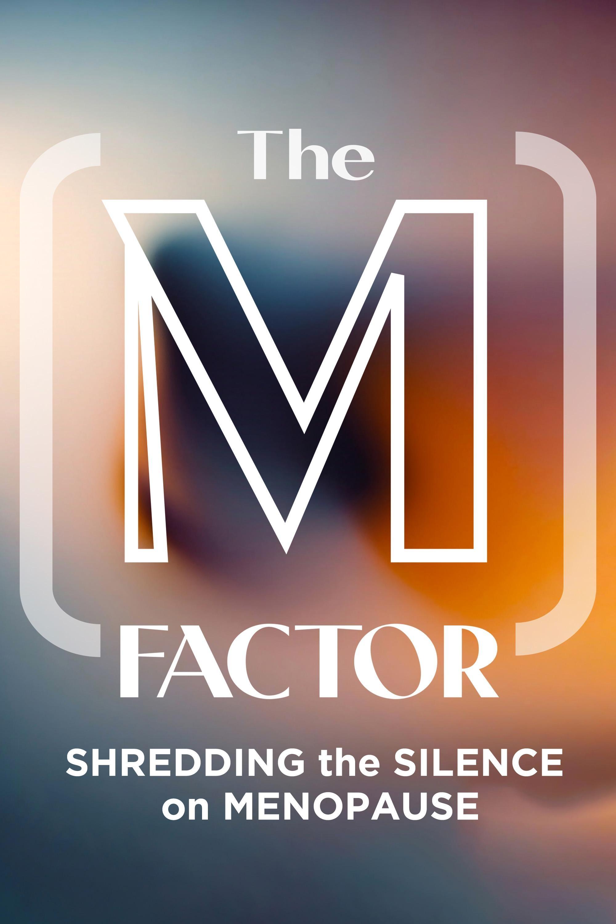 The M Factor: Shredding the Silence on Menopause