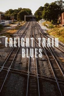 Freight Train Blues