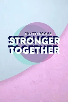 Chattanooga: Stronger Together