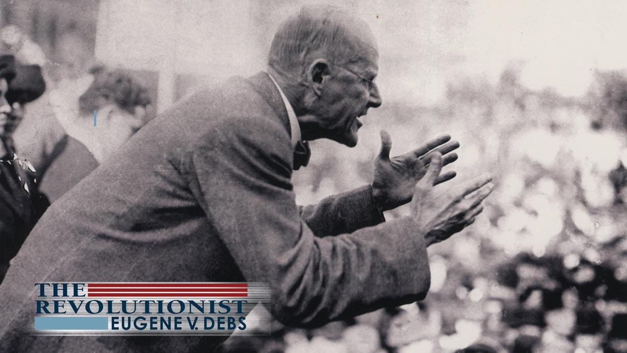 The Revolutionist: Eugene V. Debs