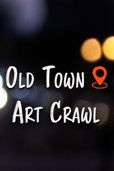 Old Town Art Crawl