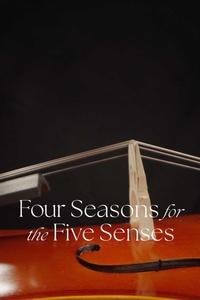 Four Seasons for the Five Senses | Four Seasons for the Five Senses