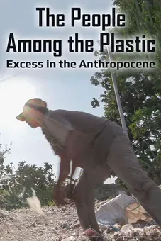 The People Among the Plastic: Excess in the Anthropocene