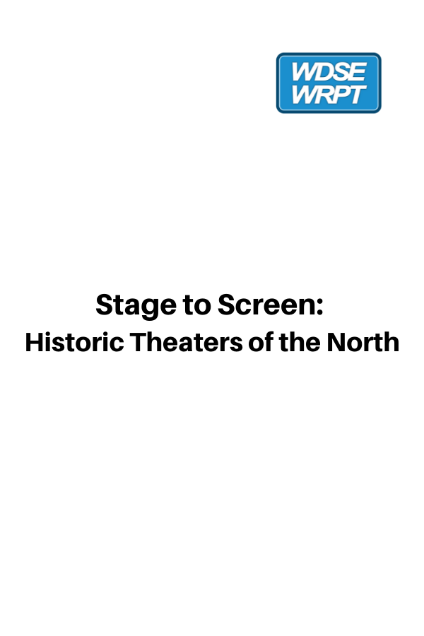 Poster image for Stage to Screen: Historic Theaters of the North