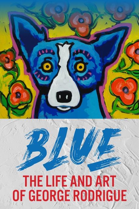 Blue – The Life and Art of George Rodrigue Poster