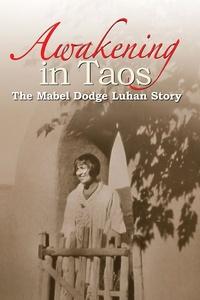 Awakening in Taos: The Mabel Dodge Luhan Story | Awakening in Taos: The Mabel Dodge Luhan Story