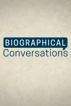 Biographical Conversations With...