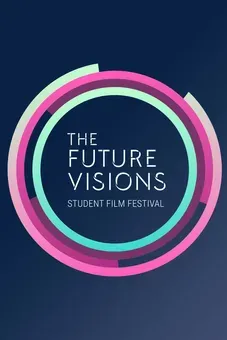 Future Visions Student Film Festival