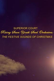 Superior Court Rising Stars Youth Steel Orchestra: "The Festive Sounds of Christmas"