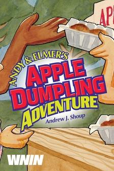 Andy and Elmer's Apple Dumpling Adventure