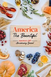 America the Bountiful: America's 250th Anniversary Special | America the Bountiful: America's 250th Anniversary Special