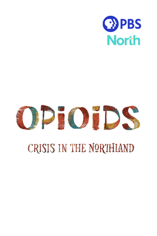 Poster image for Opioids: Crisis in the Northland
