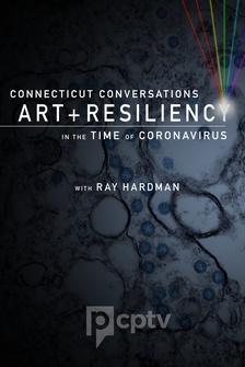 Connecticut Conversations: Art and Resiliency in the Time of Coronavirus