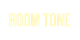 Room Tone Room Tone