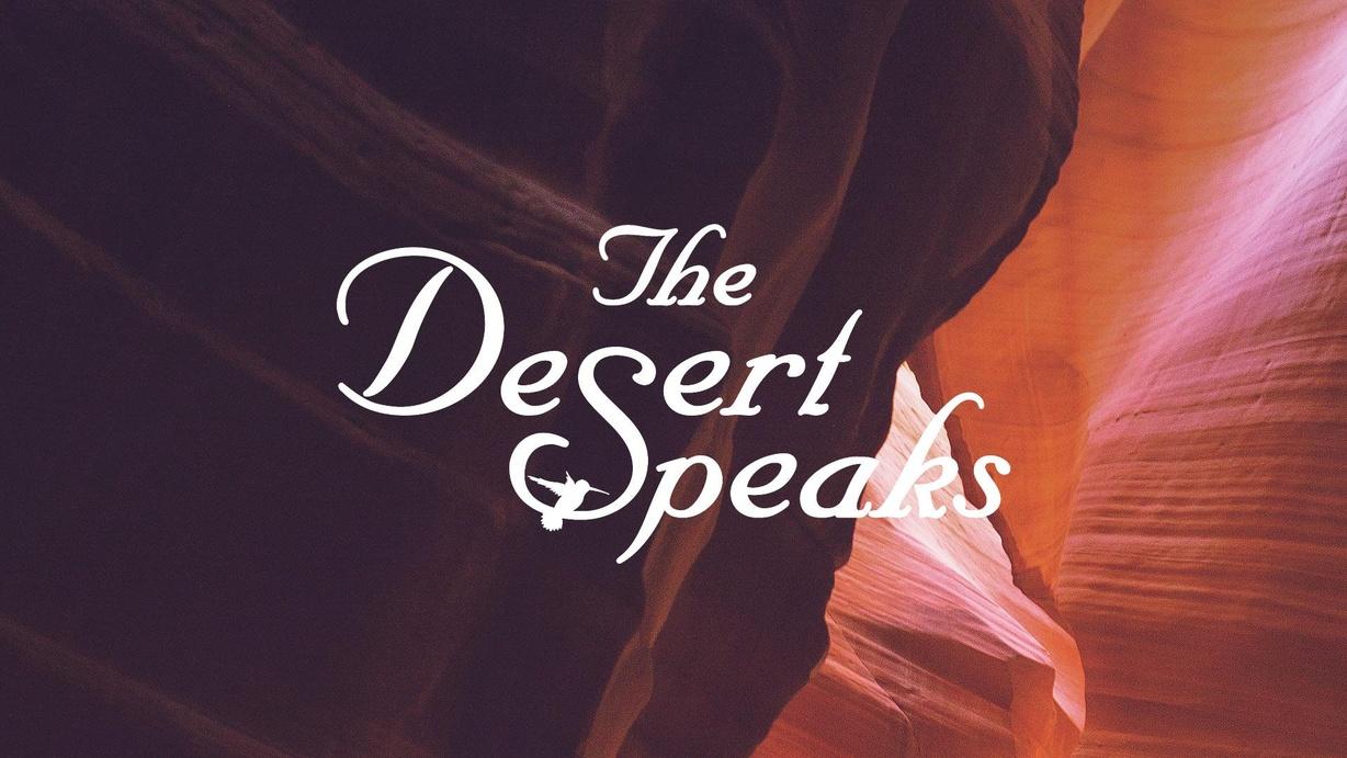 The Desert Speaks