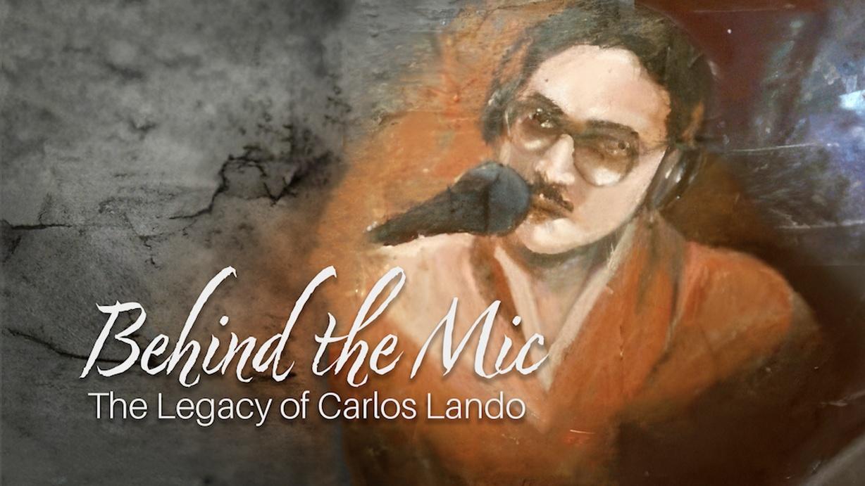 Behind The Mic: The Legacy Of Carlos Lando