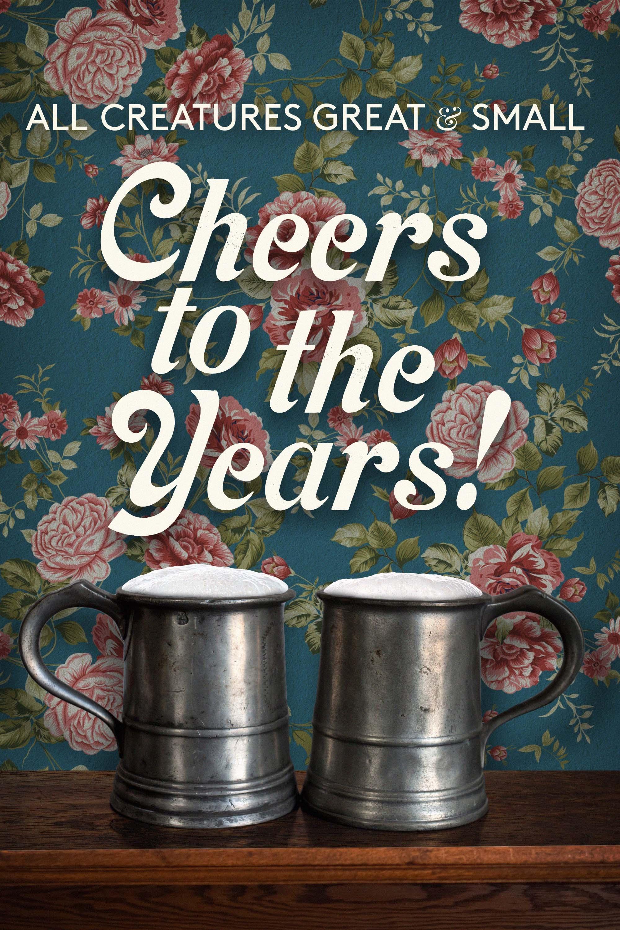 All Creatures Great and Small: Cheers to the Years! show's poster
