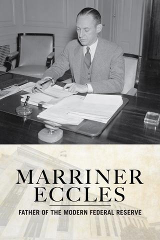 Poster image for Marriner Eccles: Father of the Modern Federal Reserve