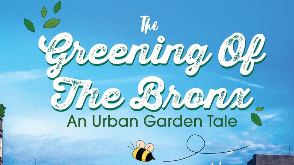 The Greening of the Bronx: An Urban Garden Tale