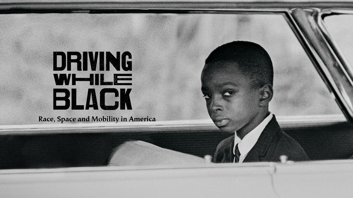 Driving While Black: Race, Space and Mobility in America