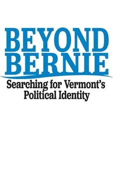 Beyond Bernie: Searching for Vermont’s Political Identity