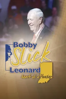 Heart of a Hoosier, The Slick Leonard Story