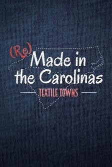 (Re)Made in the Carolinas: Textile Towns