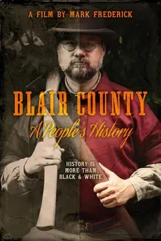 Blair County: A People's History