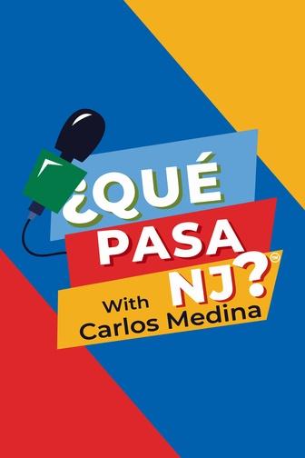 ¿Que Pasa NJ? with Carlos Medina